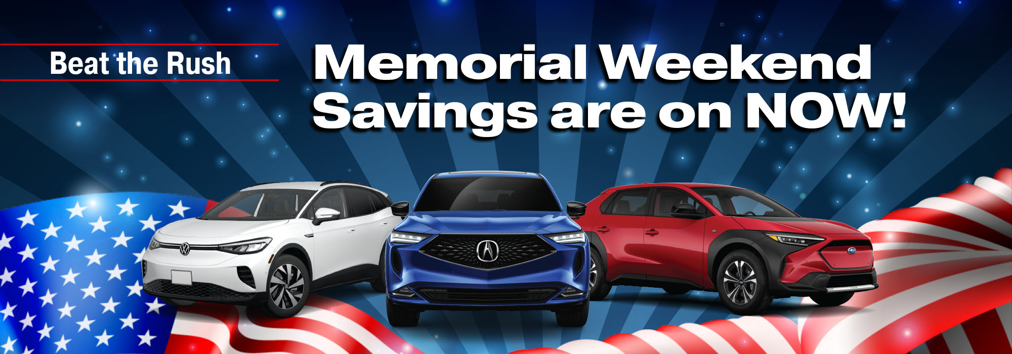 "Beat the Rush - Memorial Weekend Savings are on NOW!" text over red, white and blue cars